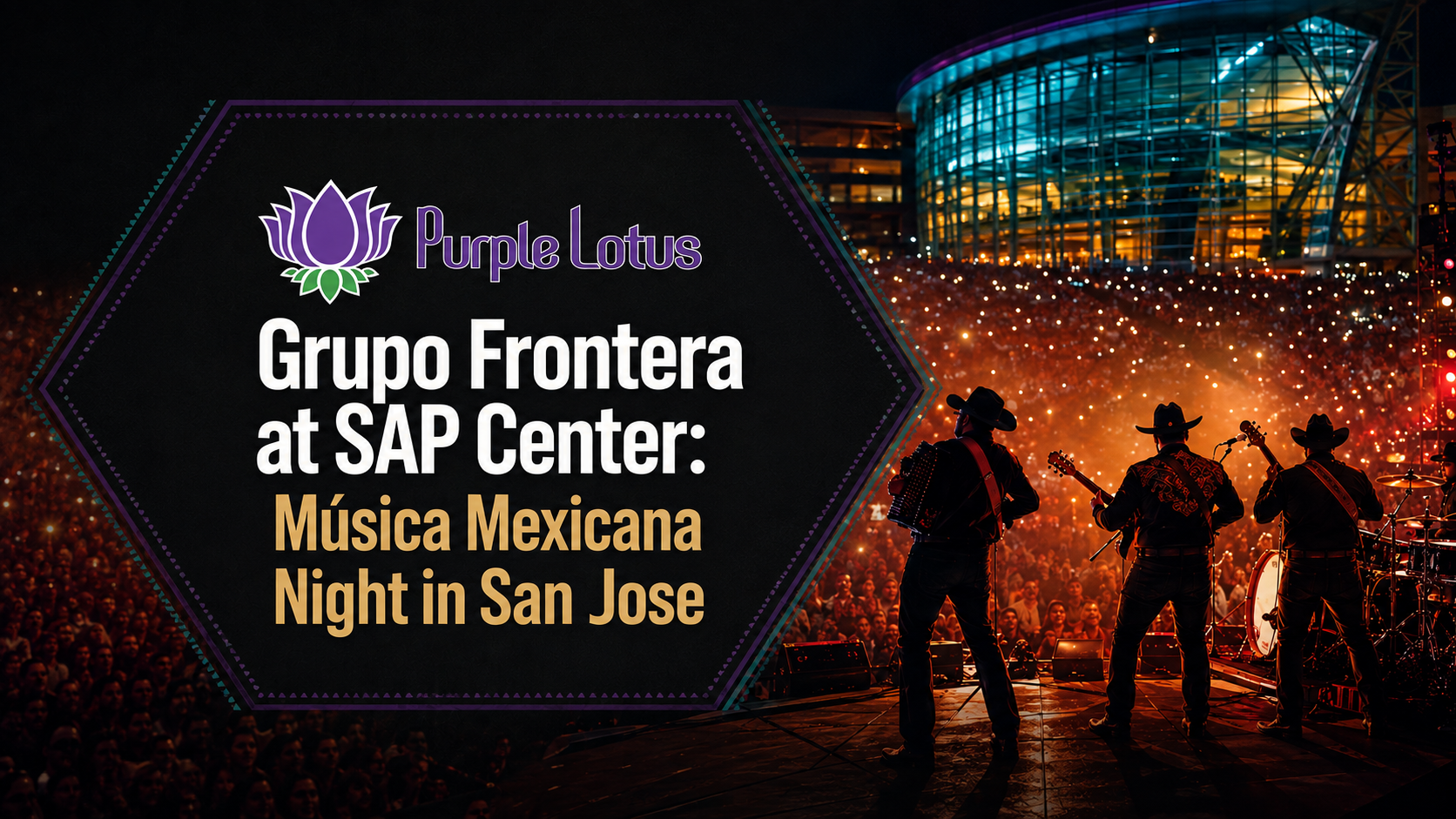 Grupo Frontera at SAP Center: Música Mexicana Night in San Jose