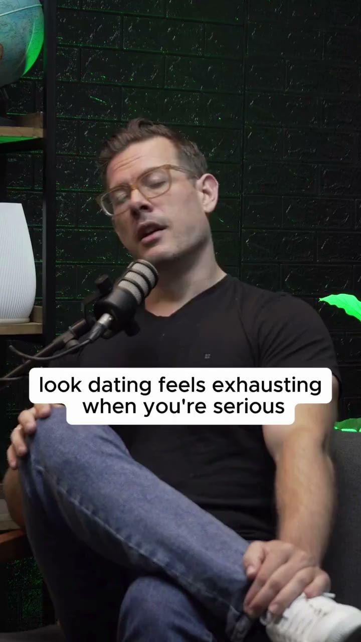 Dating is exhausting