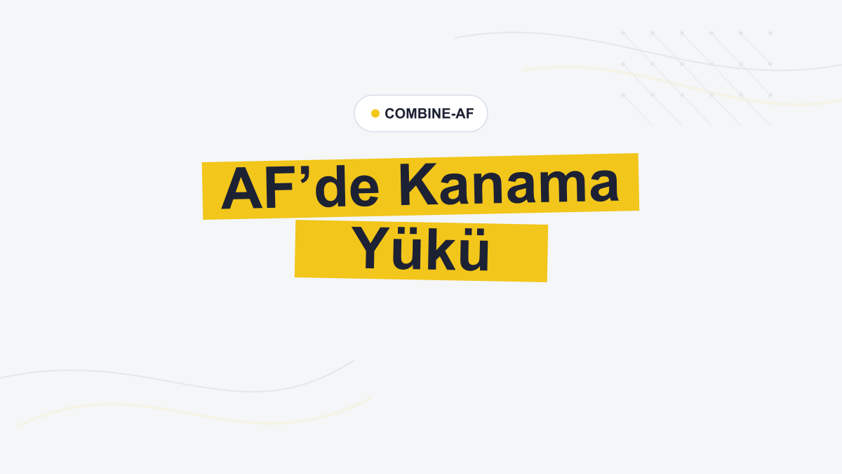 AF’de Oral Antikoagülan Tedavisi Sırasında Klinik Kanama Yükü Yüksek