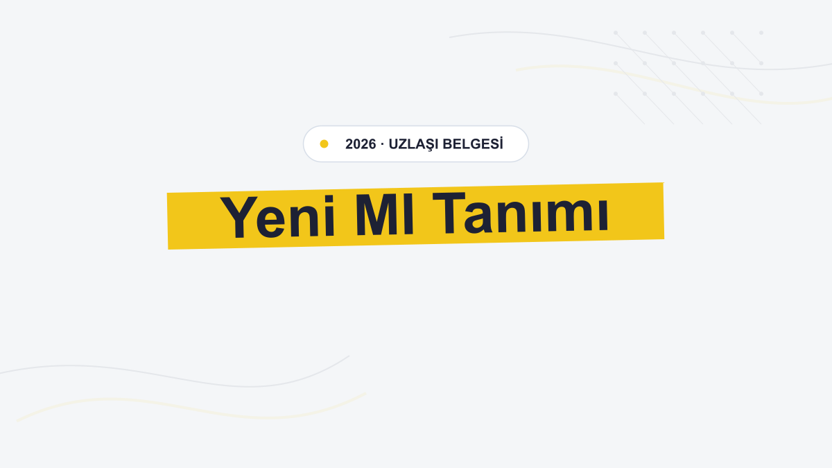 Beşinci Evrensel MI Tanımı: Troponin Yüksekliğinden Klinik Mekanizmaya