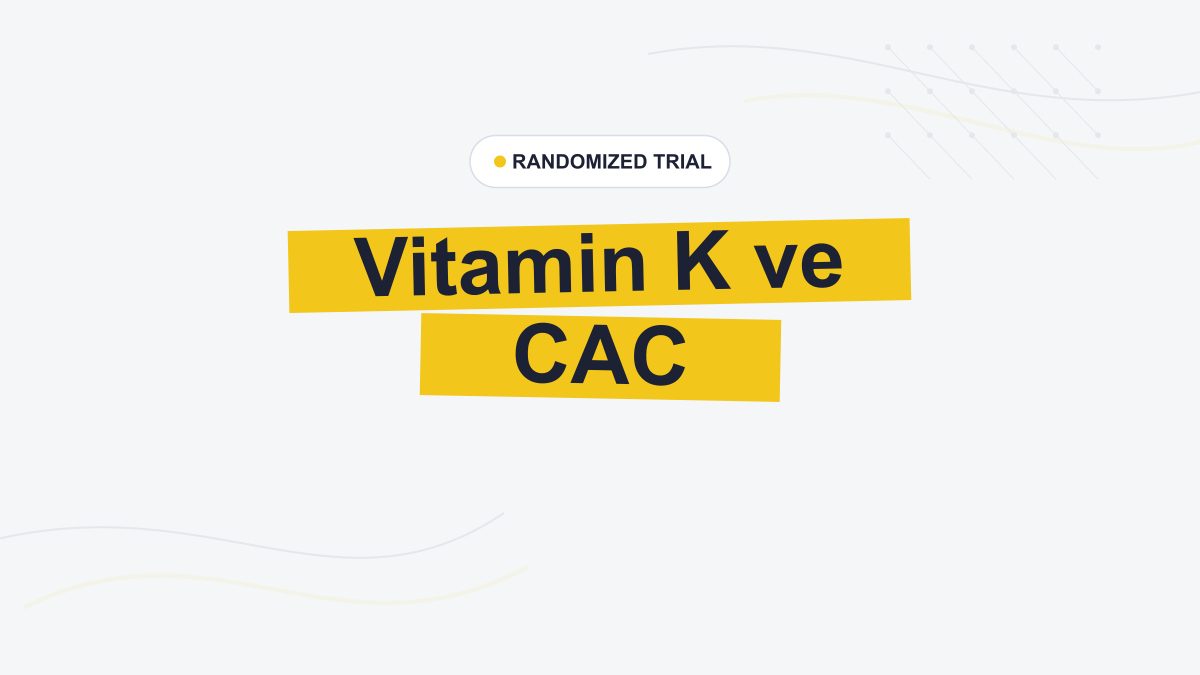 Vitamin K CAC İlerlemesini Yavaşlatabilir mi?