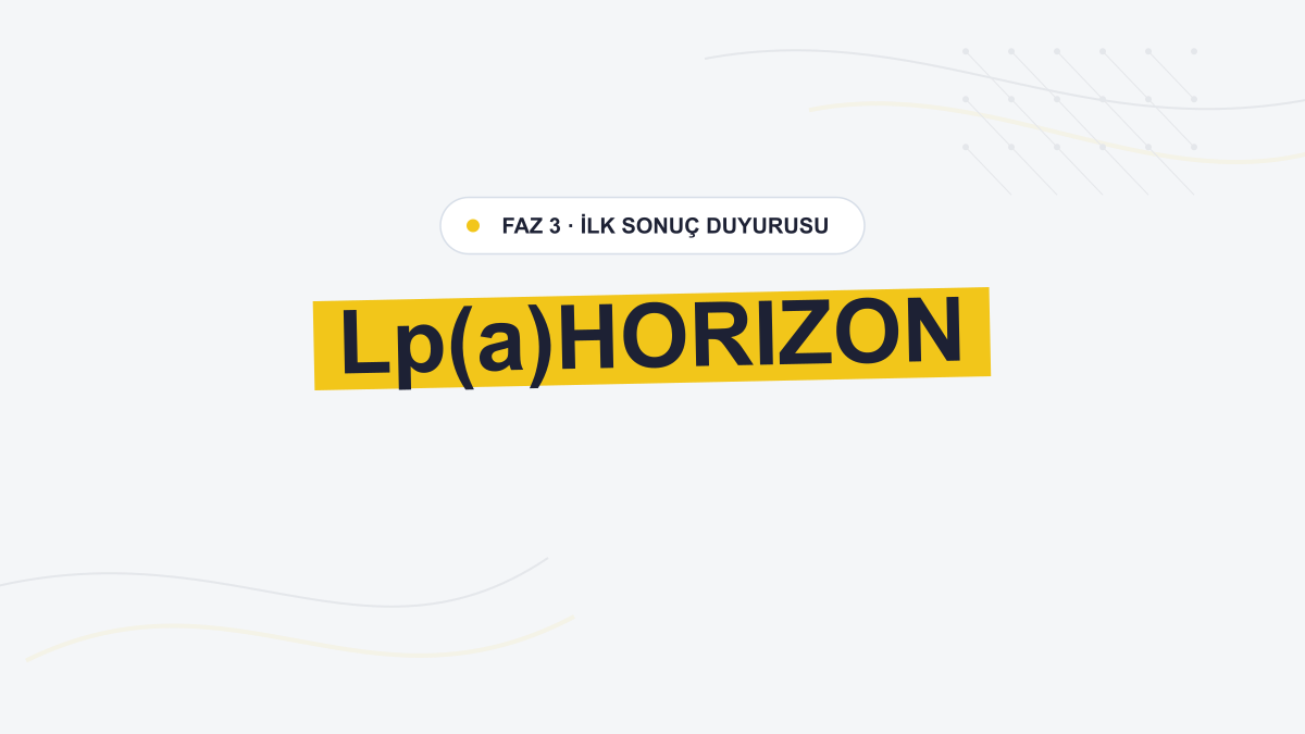 Lp(a)HORIZON: Pelacarsen Birincil Klinik Sonlanımı Karşılamadı