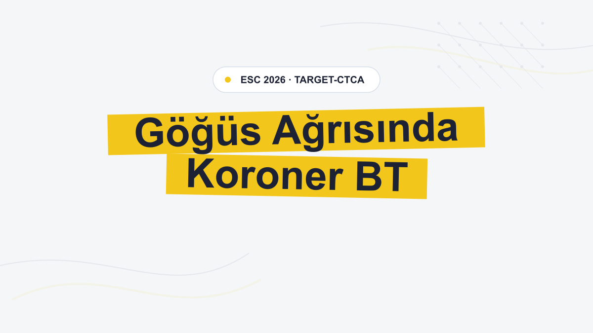 TARGET-CTCA: Enfarktüs Dışlandıktan Sonra Rutin Koroner BT Sonucu İyileştirmedi