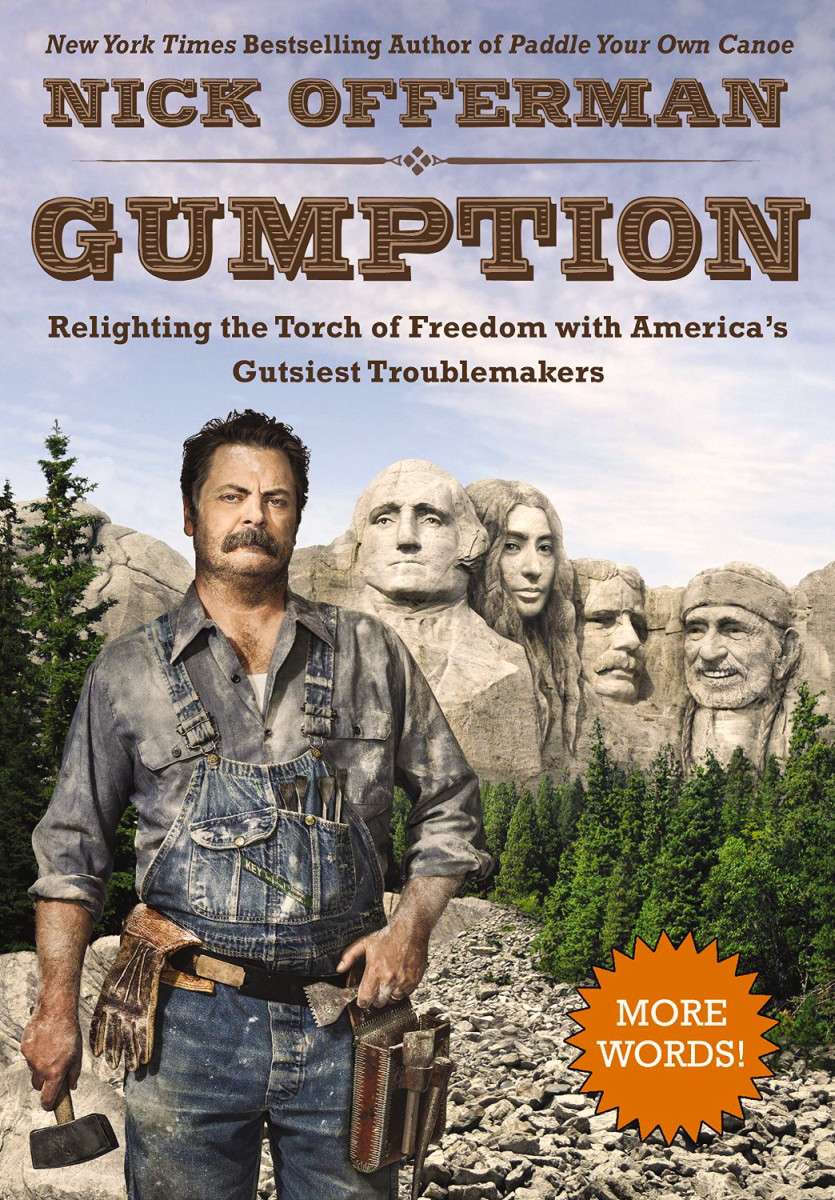 Book cover of Gumption featuring Nick Offerman in front of Mt Rushmore with busts of Yoko Ono and Willie Nelson replacing two of the presidents.