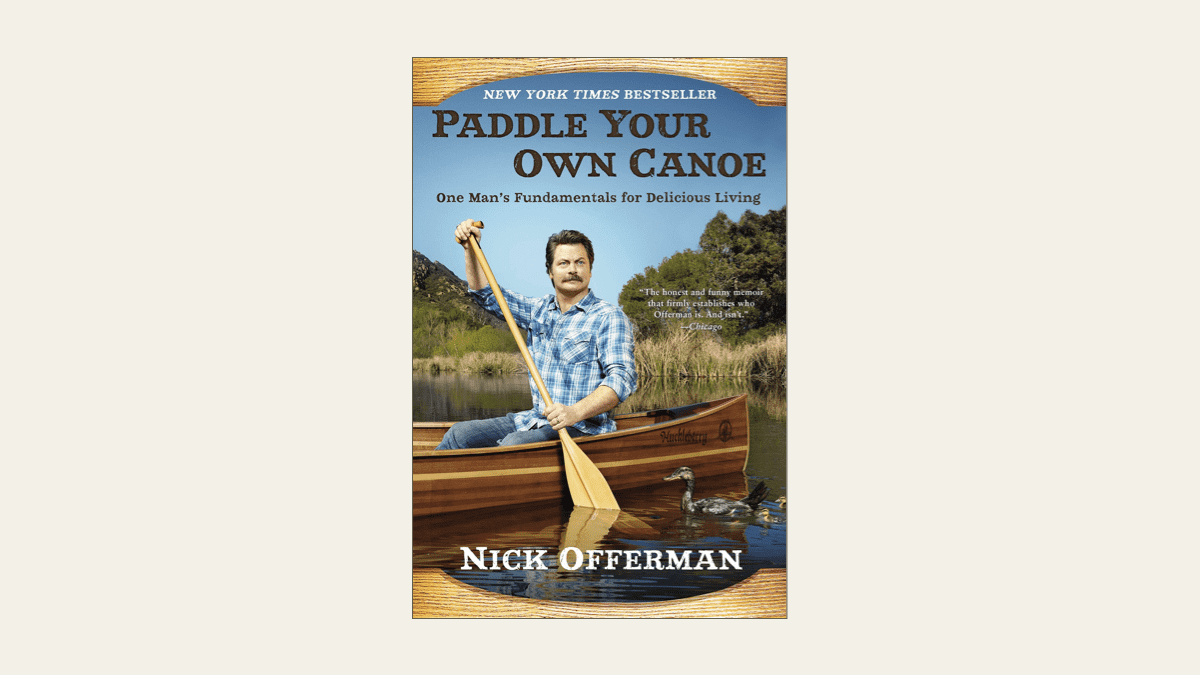 paddle your own canoe nick offerman