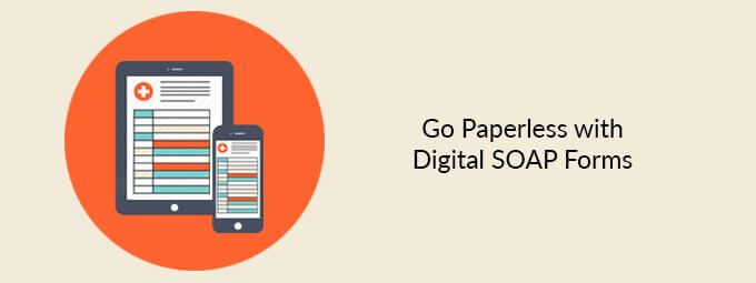 Use digital SOAP notes for a better experience
