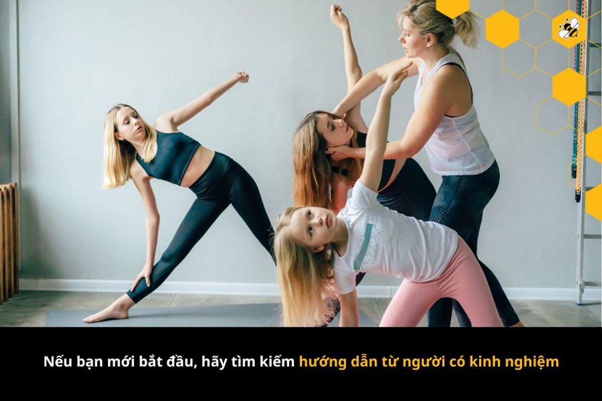 Nếu bạn mới bắt đầu, hãy tìm kiếm hướng dẫn từ người có kinh nghiệm