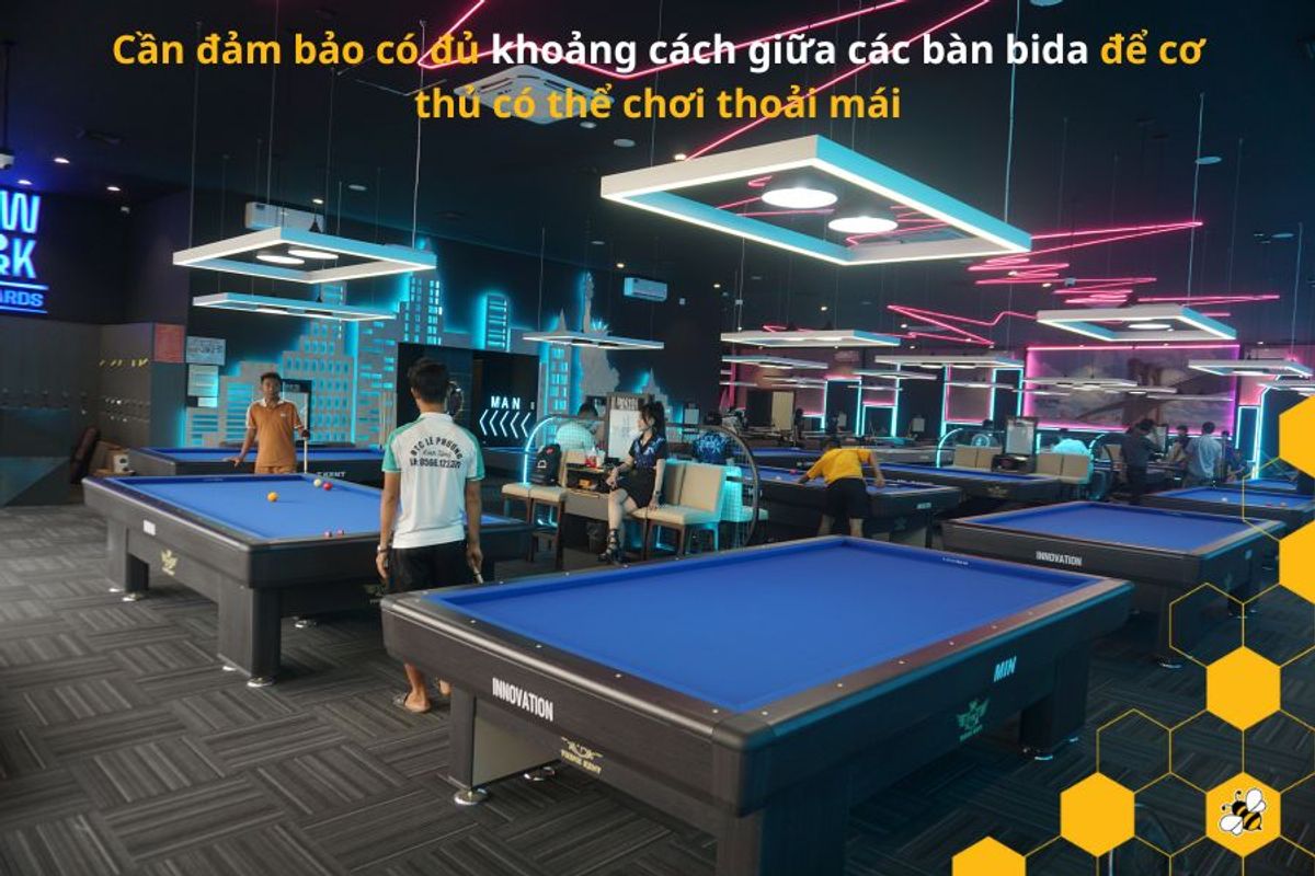 Cần đảm bảo có đủ khoảng cách giữa các bàn bida