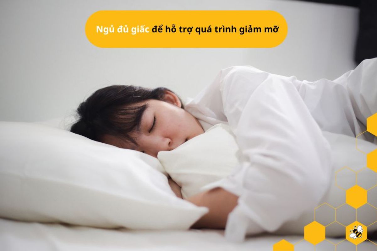 Ngủ đủ giấc để hỗ trợ quá trình giảm mỡ