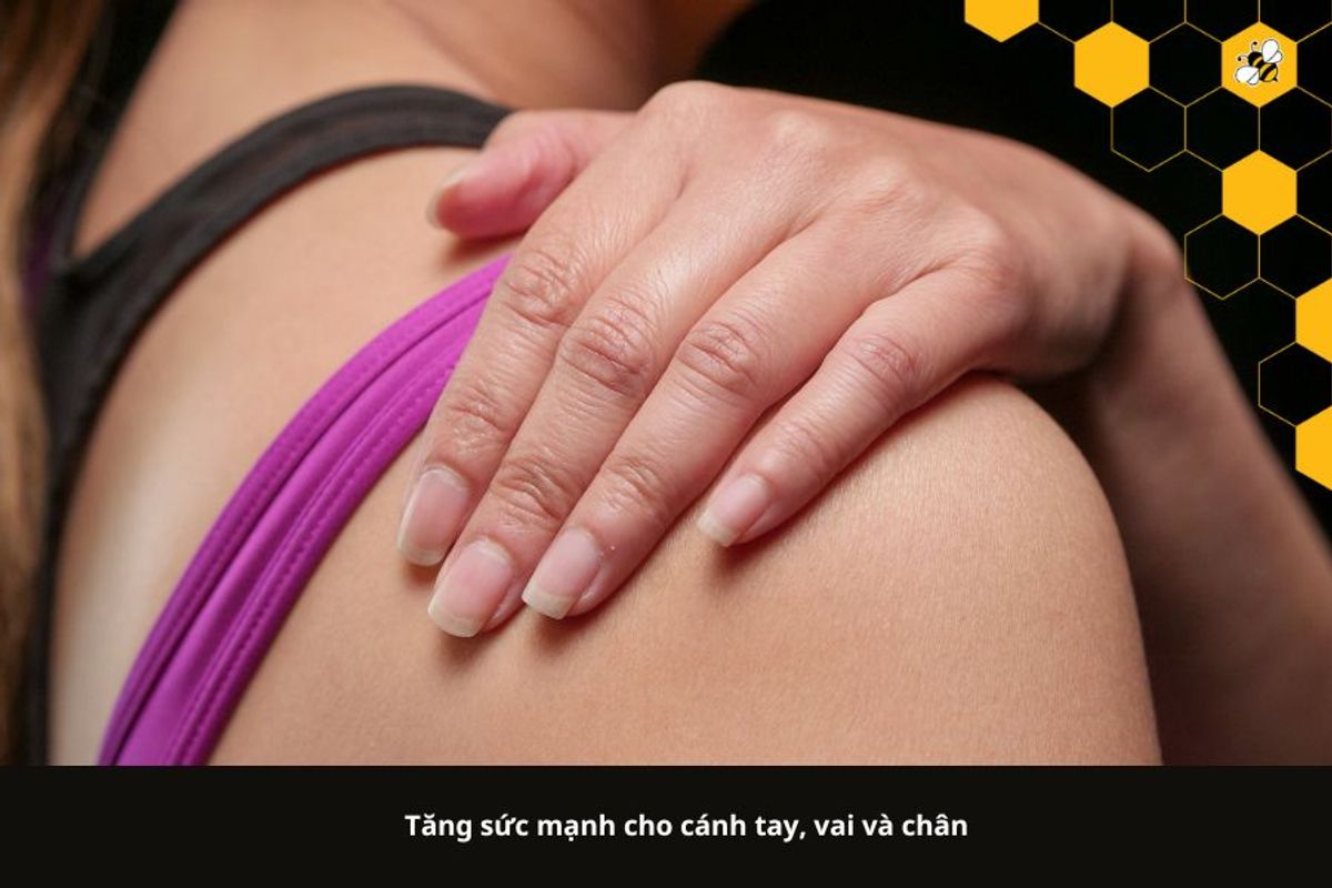 Tăng sức mạnh cho cánh tay, vai và chân