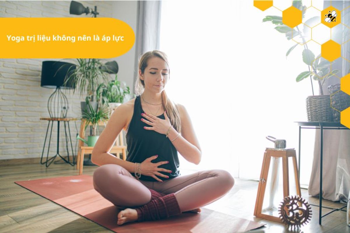 Yoga trị liệu không nên là áp lực