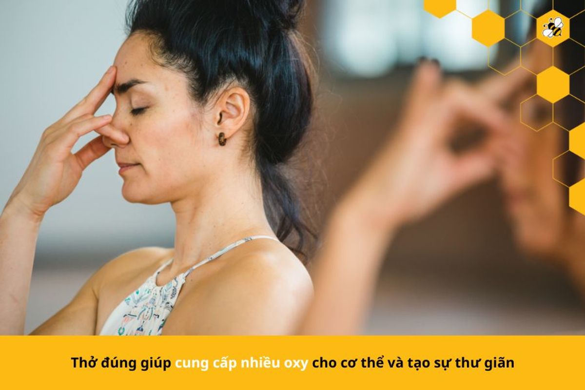 Thở đúng giúp cung cấp nhiều oxy cho cơ thể và tạo sự thư giãn