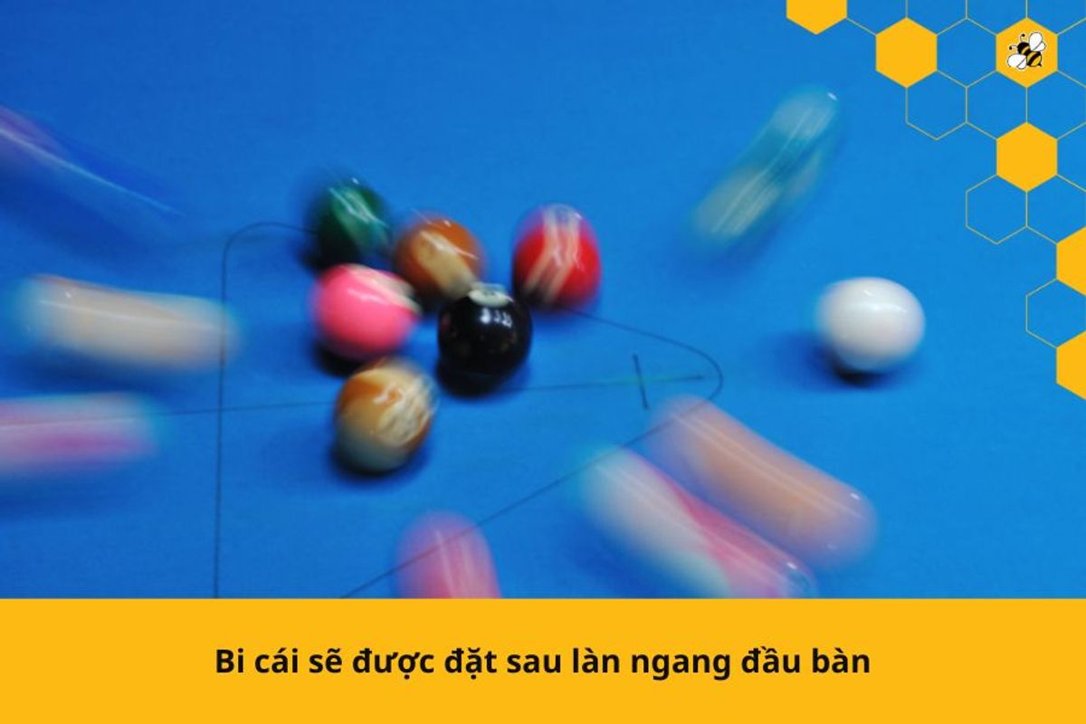 Bi cái sẽ được đặt sau làn ngang đầu bàn