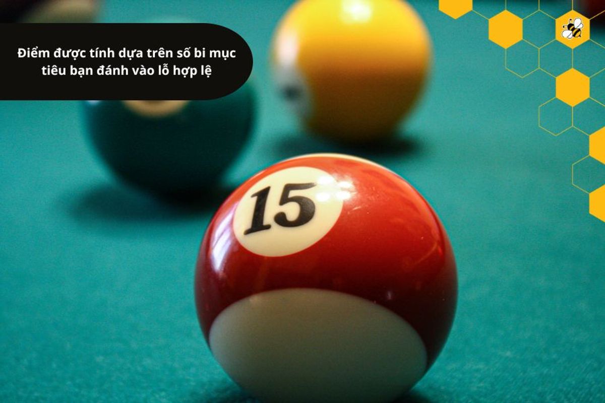 Điểm được tính dựa trên số bi mục tiêu bạn đánh vào lỗ hợp lệ