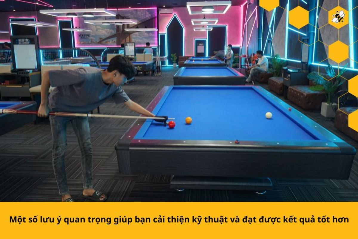 Một số lưu ý quan trọng giúp bạn cải thiện kỹ thuật và đạt được kết quả tốt hơn