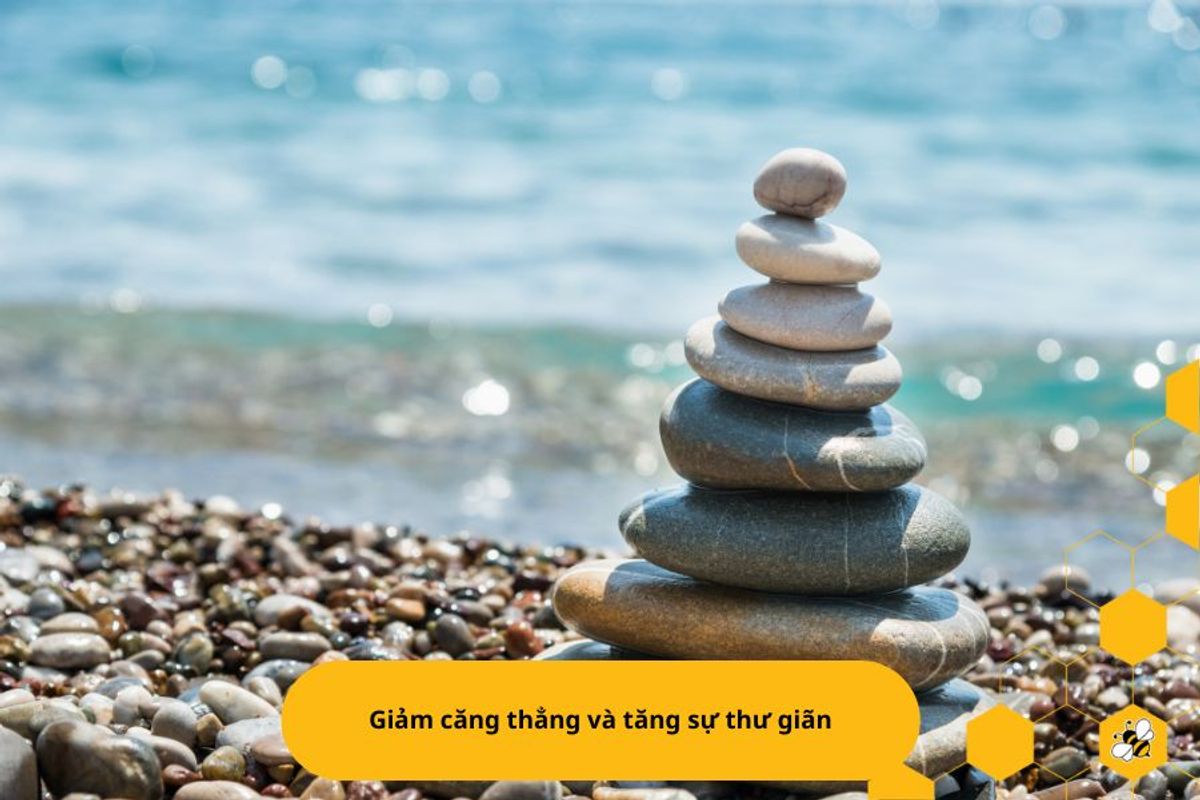Giảm căng thẳng và tăng sự thư giãn