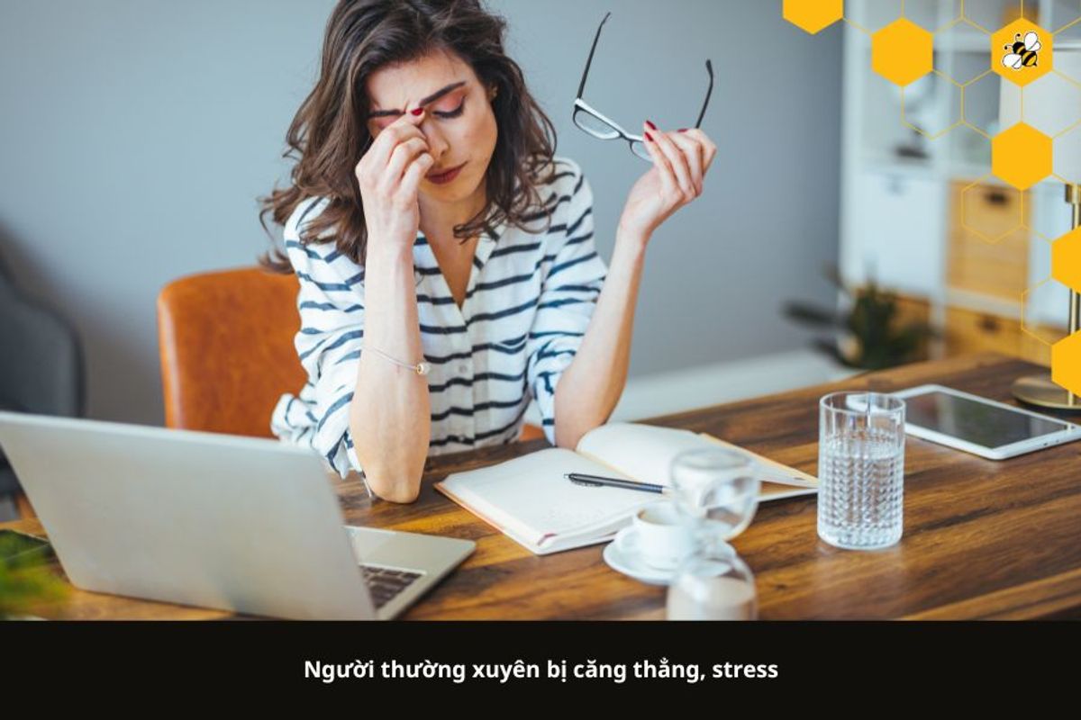 Người thường xuyên bị căng thẳng, stress