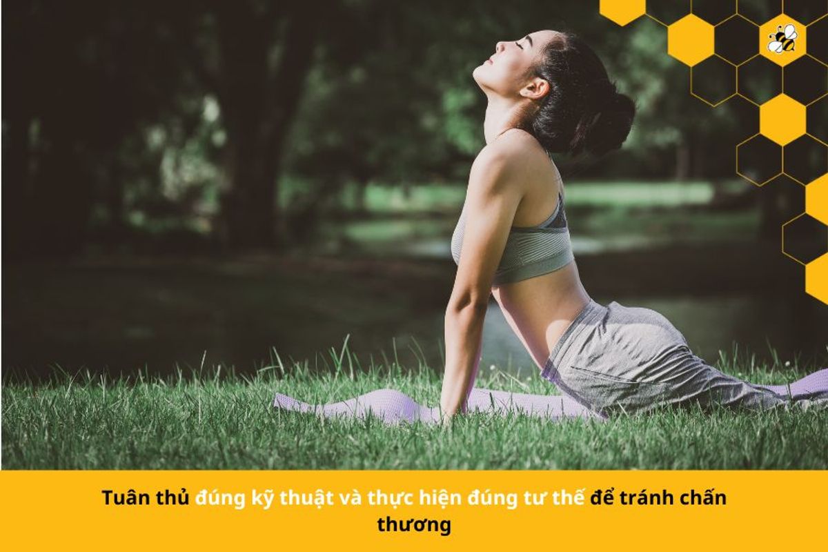 Tuân thủ đúng kỹ thuật và thực hiện đúng tư thế để tránh chấn thương