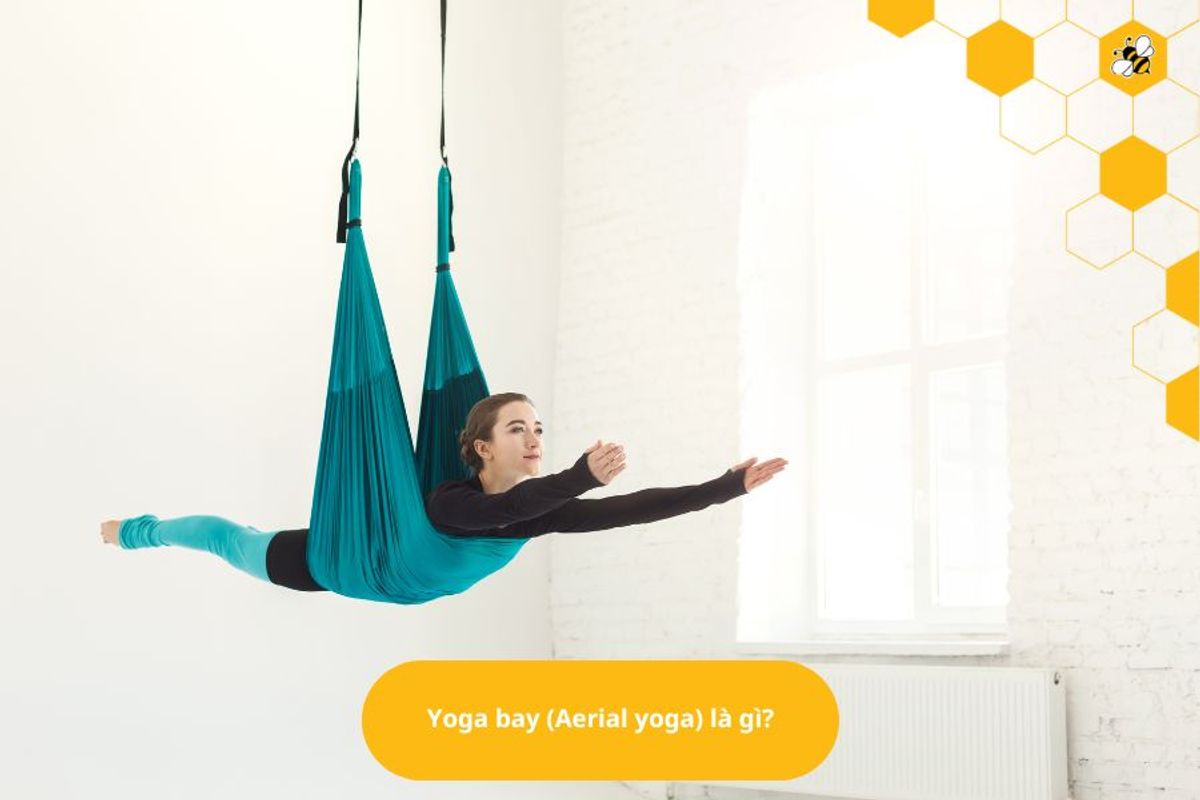 Yoga bay (Aerial yoga) là gì?