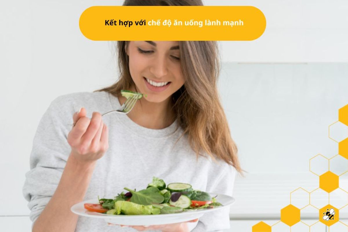 Kết hợp với chế độ ăn uống lành mạnh