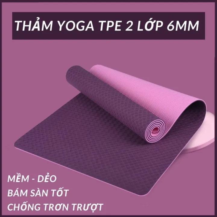 Thảm Tập Yoga , Gym chống trượt 2 lớp dày 6mm chất liệu cao su non TPE cao cấp tập thể dục tại nhà