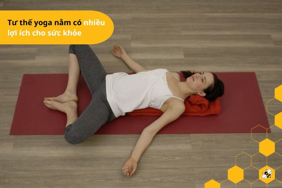 Tư thế yoga nằm có nhiều lợi ích cho sức khỏe