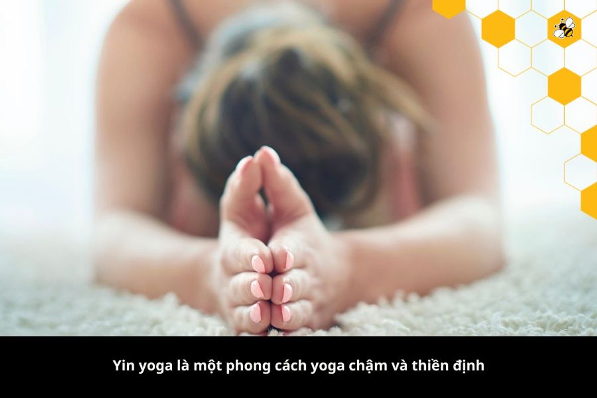 Yin yoga là một phong cách yoga chậm và thiền định