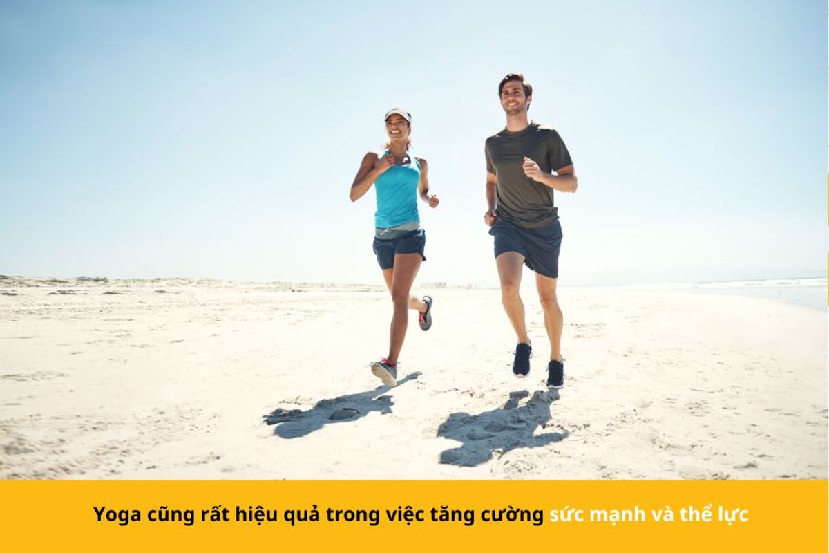 Yoga cũng rất hiệu quả trong việc tăng cường sức mạnh và thể lực