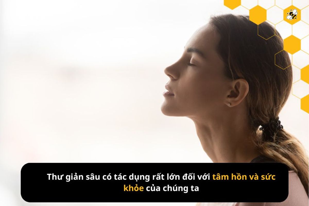 Thư giản sâu có tác dụng rất lớn đối với tâm hồn và sức khỏe của chúng ta