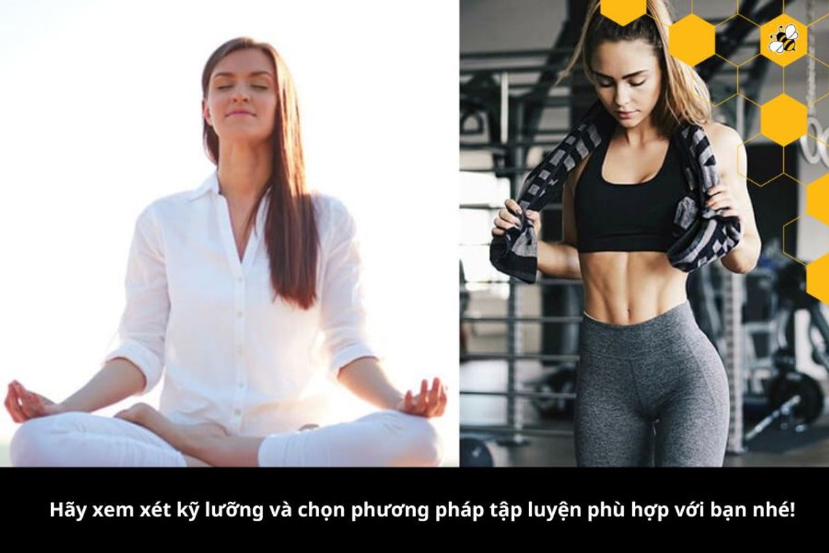 Hãy xem xét kỹ lưỡng và chọn phương pháp tập luyện phù hợp với bạn nhé!