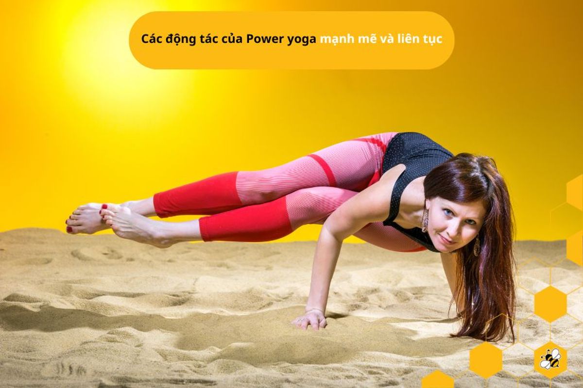 Các động tác của Power yoga mạnh mẽ và liên tục