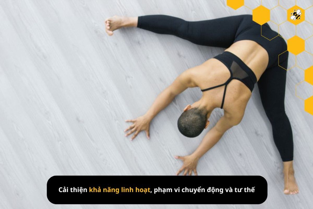 Cải thiện khả năng linh hoạt, phạm vi chuyển động và tư thế