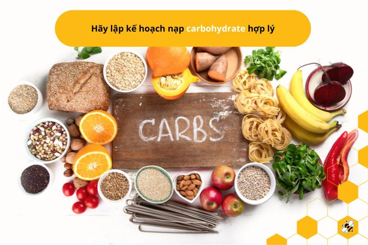 Hãy lập kế hoạch nạp carbohydrate hợp lý