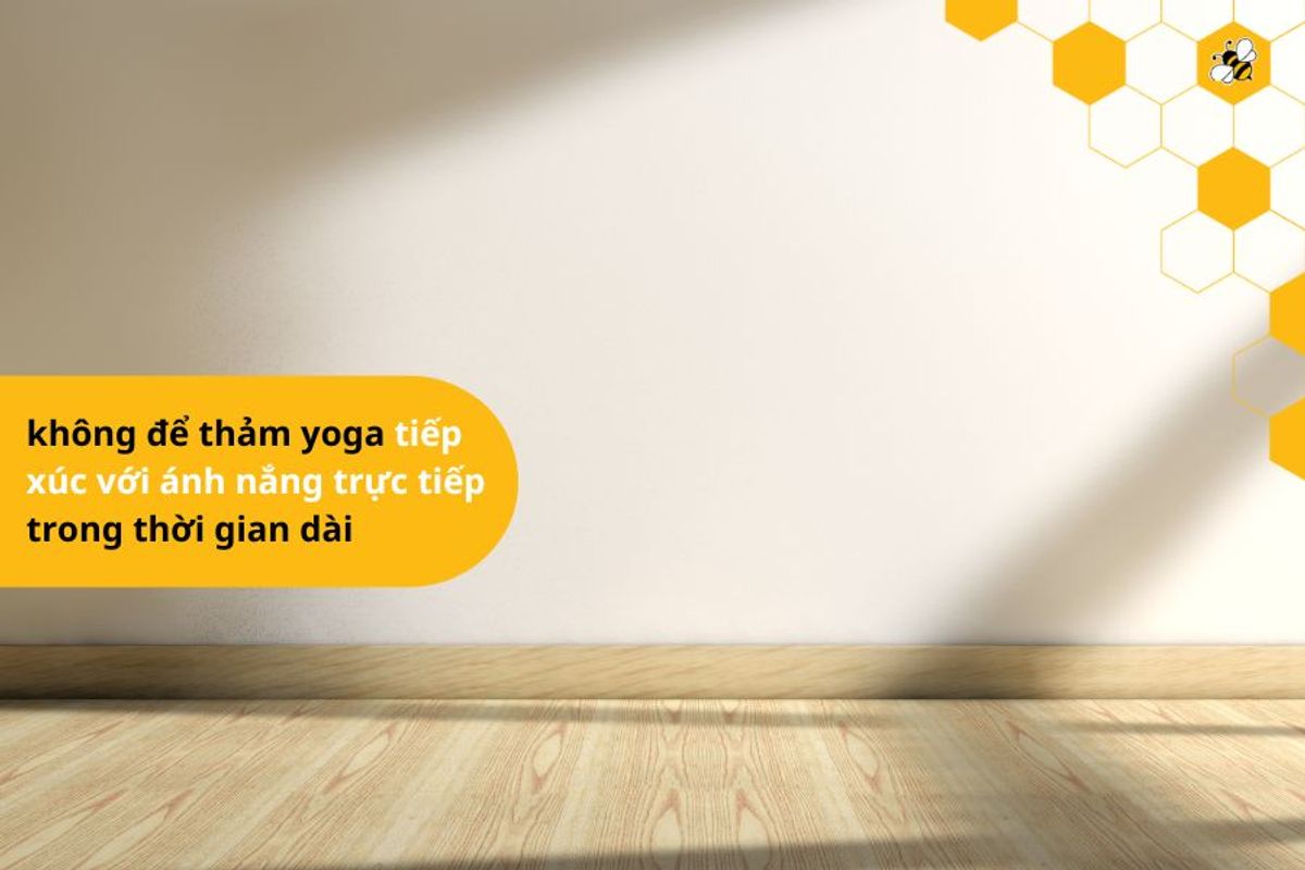 không để thảm yoga tiếp xúc với ánh nắng trực tiếp trong thời gian dài