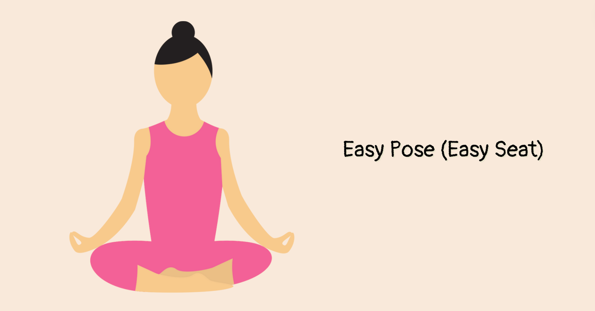 Easy Pose (Easy Seat) - ngồi đơn giản