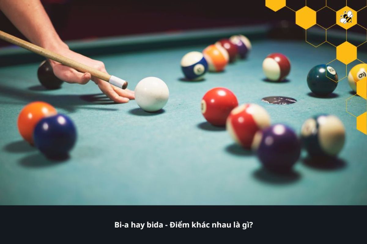 Bi-a hay bida - Điểm khác nhau là gì?
