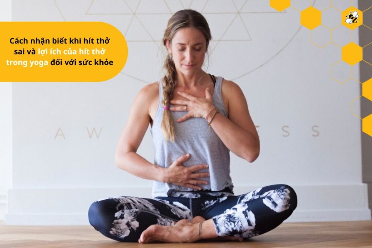 Cách nhận biết khi hít thở sai và lợi ích của hít thở trong yoga đối với sức khỏe