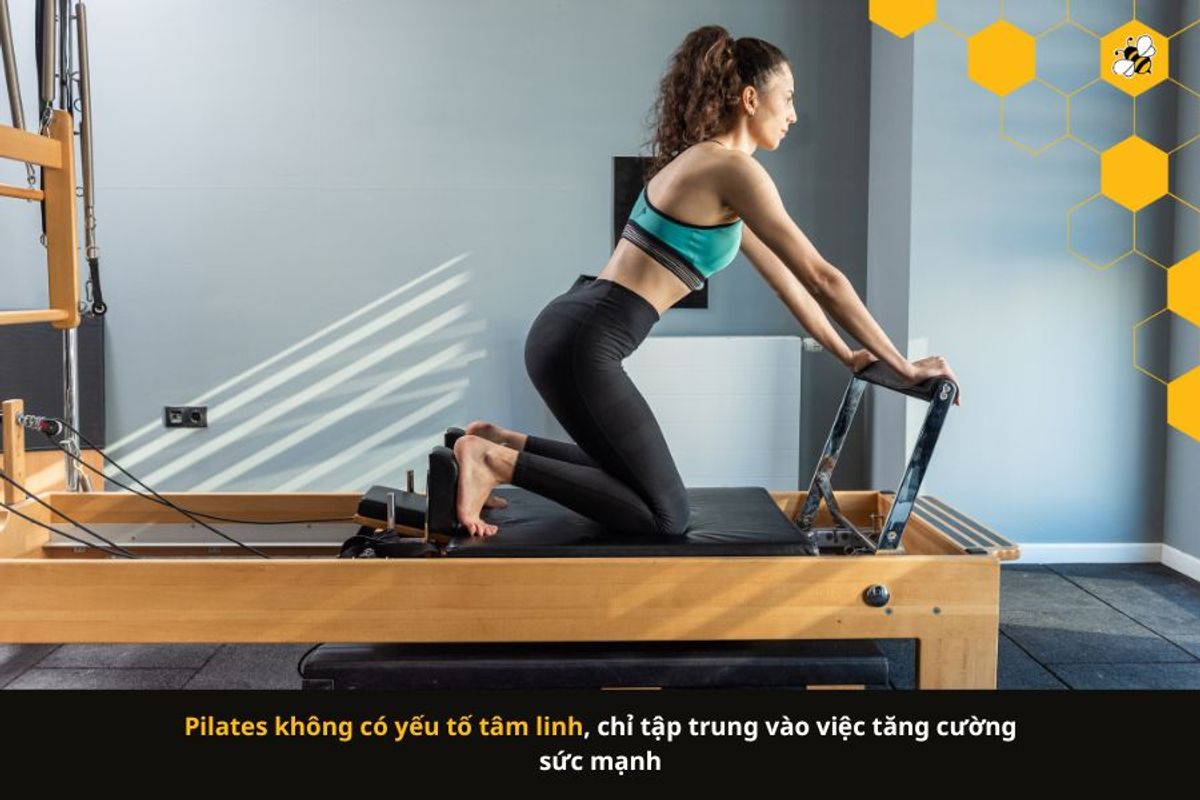 Pilates không có yếu tố tâm linh, chỉ tập trung vào việc tăng cường sức mạnh