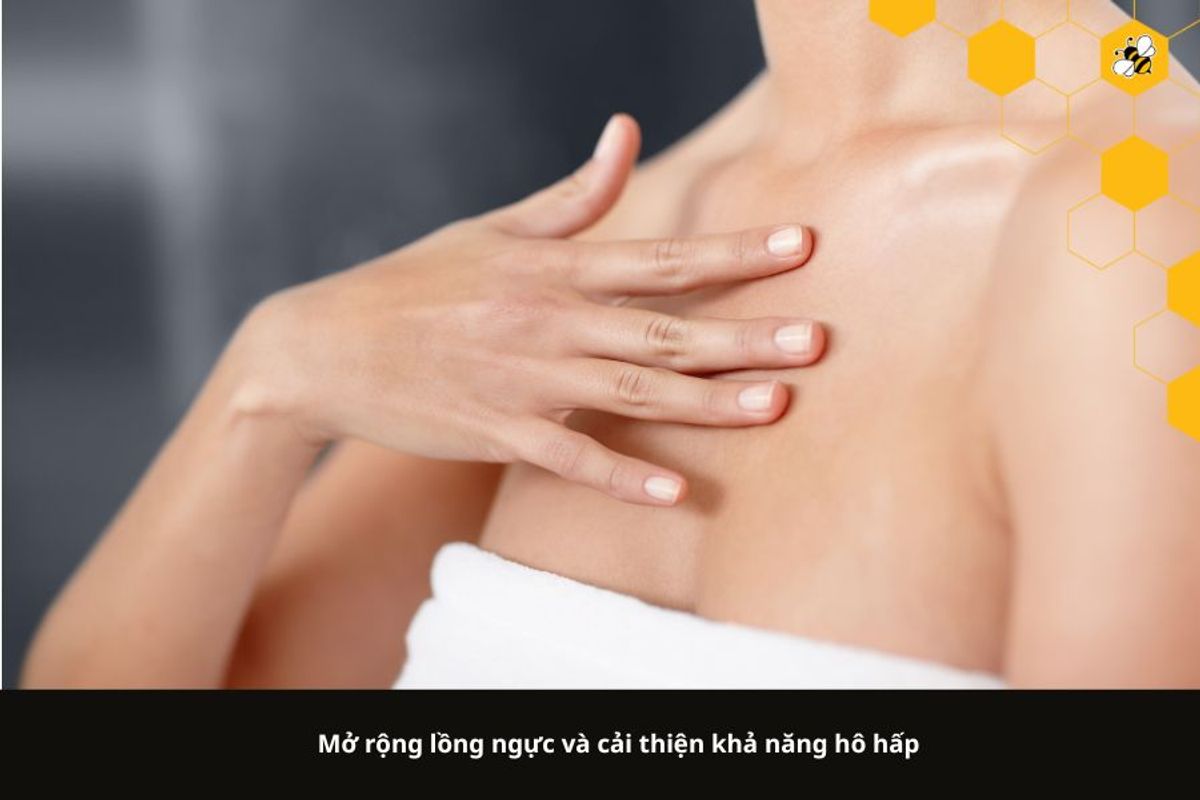 Mở rộng lồng ngực và cải thiện khả năng hô hấp