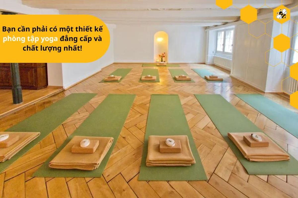 Bạn cần phải có một thiết kế phòng tập yoga đẳng cấp và chất lượng nhất!