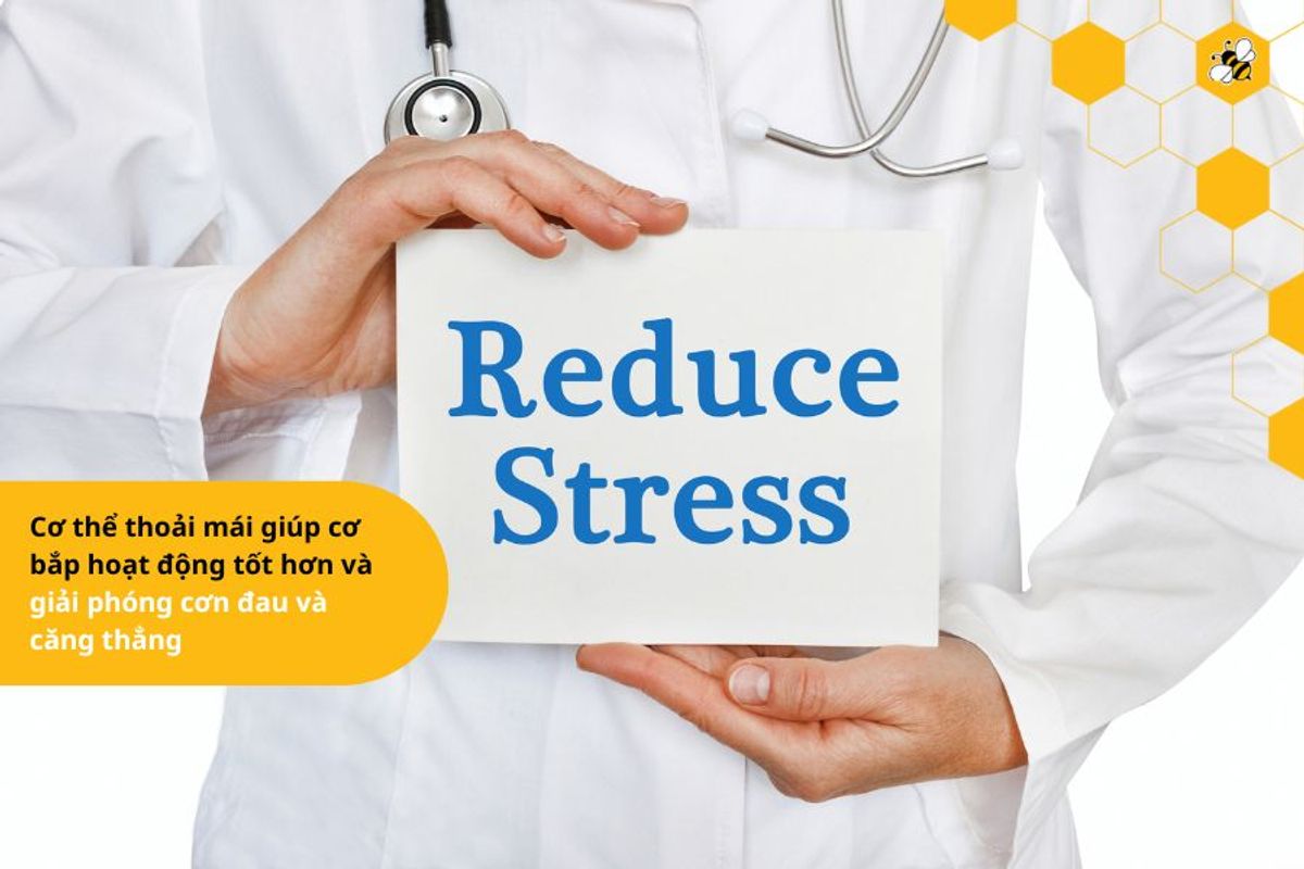 Cơ thể thoải mái giúp cơ bắp hoạt động tốt hơn và giải phóng cơn đau và căng thẳng