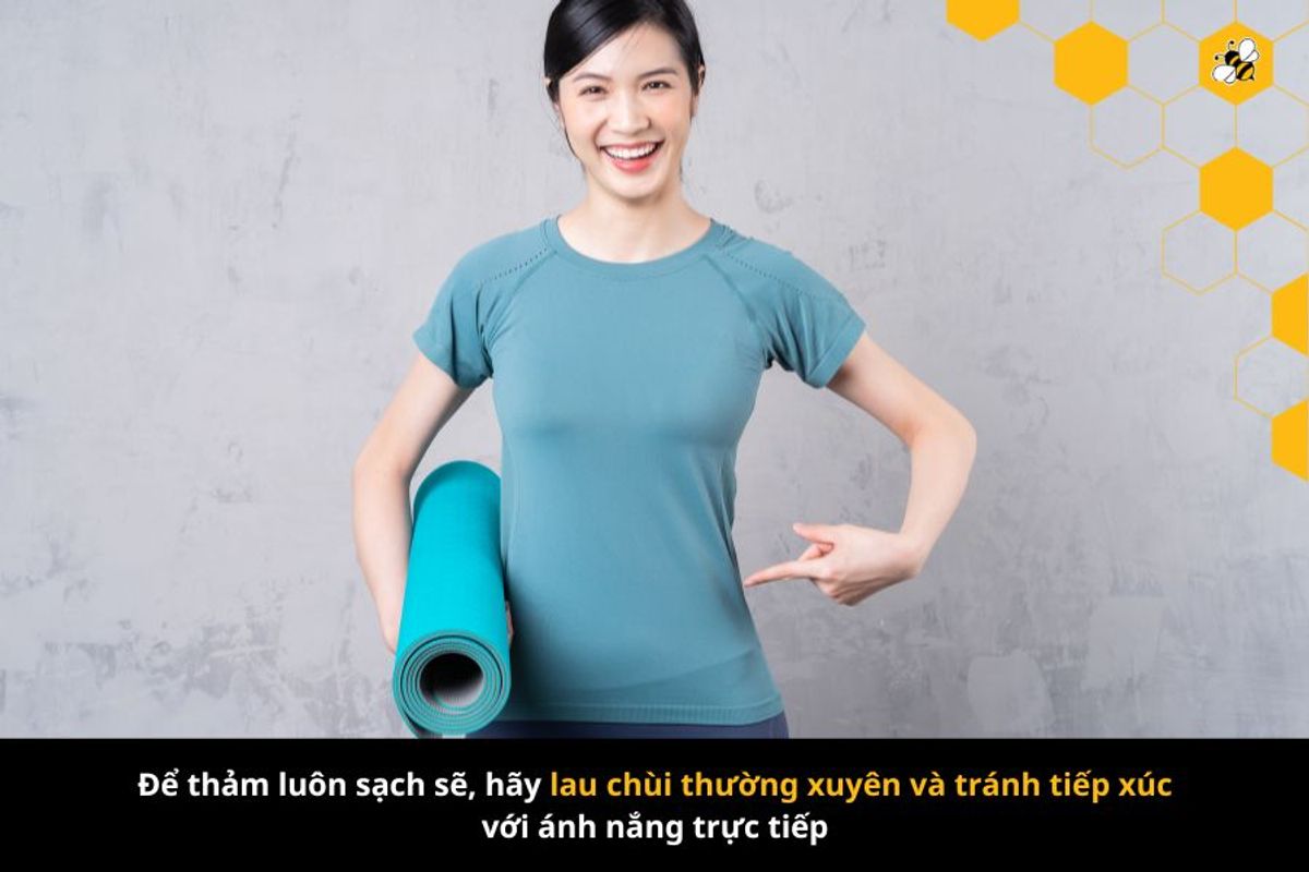 Để thảm luôn sạch sẽ, hãy lau chùi thường xuyên và tránh tiếp xúc với ánh nắng trực tiếp