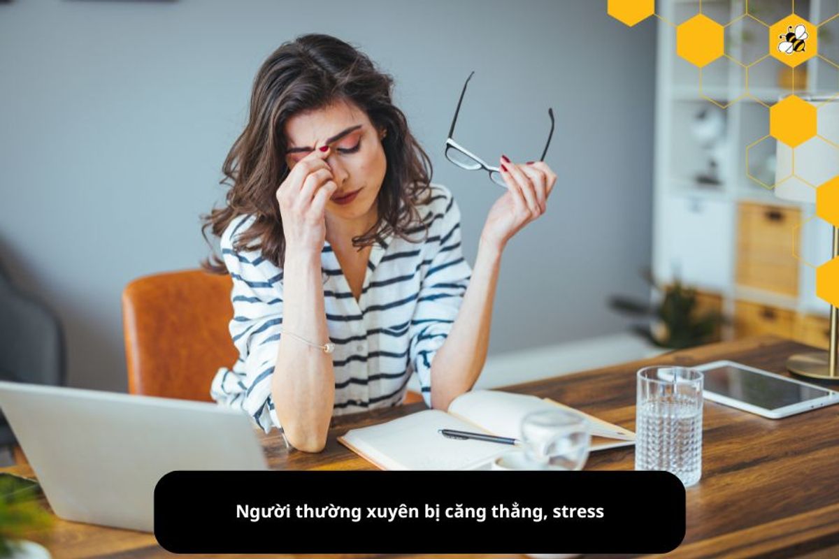 Người thường xuyên bị căng thẳng, stress