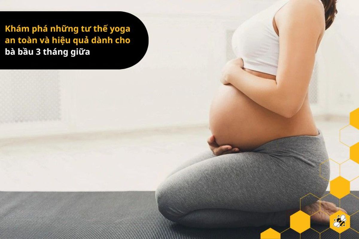 Khám phá những tư thế yoga an toàn và hiệu quả dành cho bà bầu 3 tháng giữa