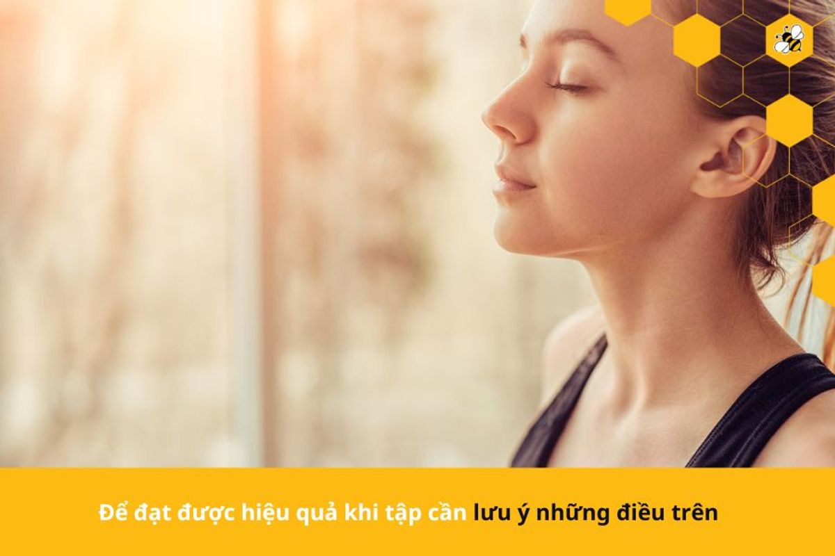 Để đạt được hiệu quả khi tập cần lưu ý những điều trên