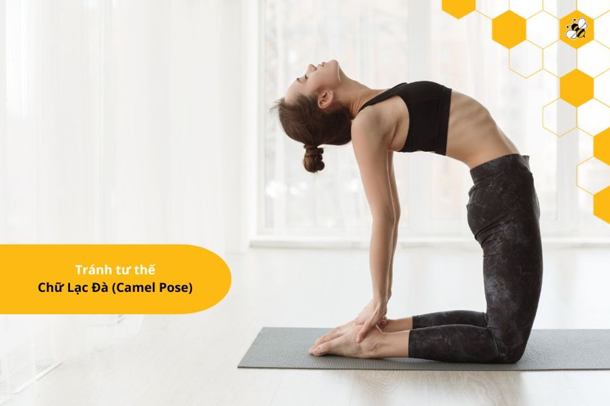 Tránh tư thế Chữ Lạc Đà (Camel Pose)