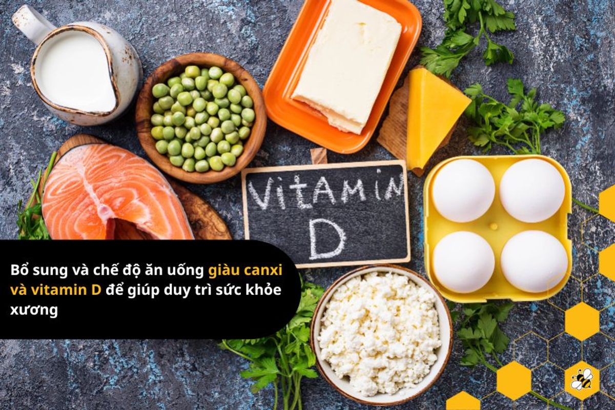 Bổ sung và chế độ ăn uống giàu canxi và vitamin D để giúp duy trì sức khỏe xương