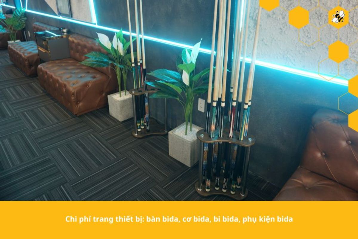 Chi phí trang thiết bị: bàn bida, cơ bida, bi bida, phụ kiện bida