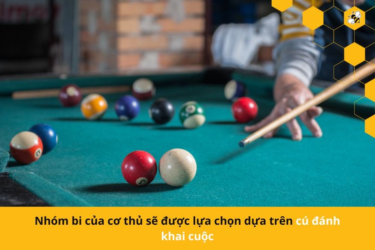 Nhóm bi của cơ thủ sẽ được lựa chọn dựa trên cú đánh khai cuộc