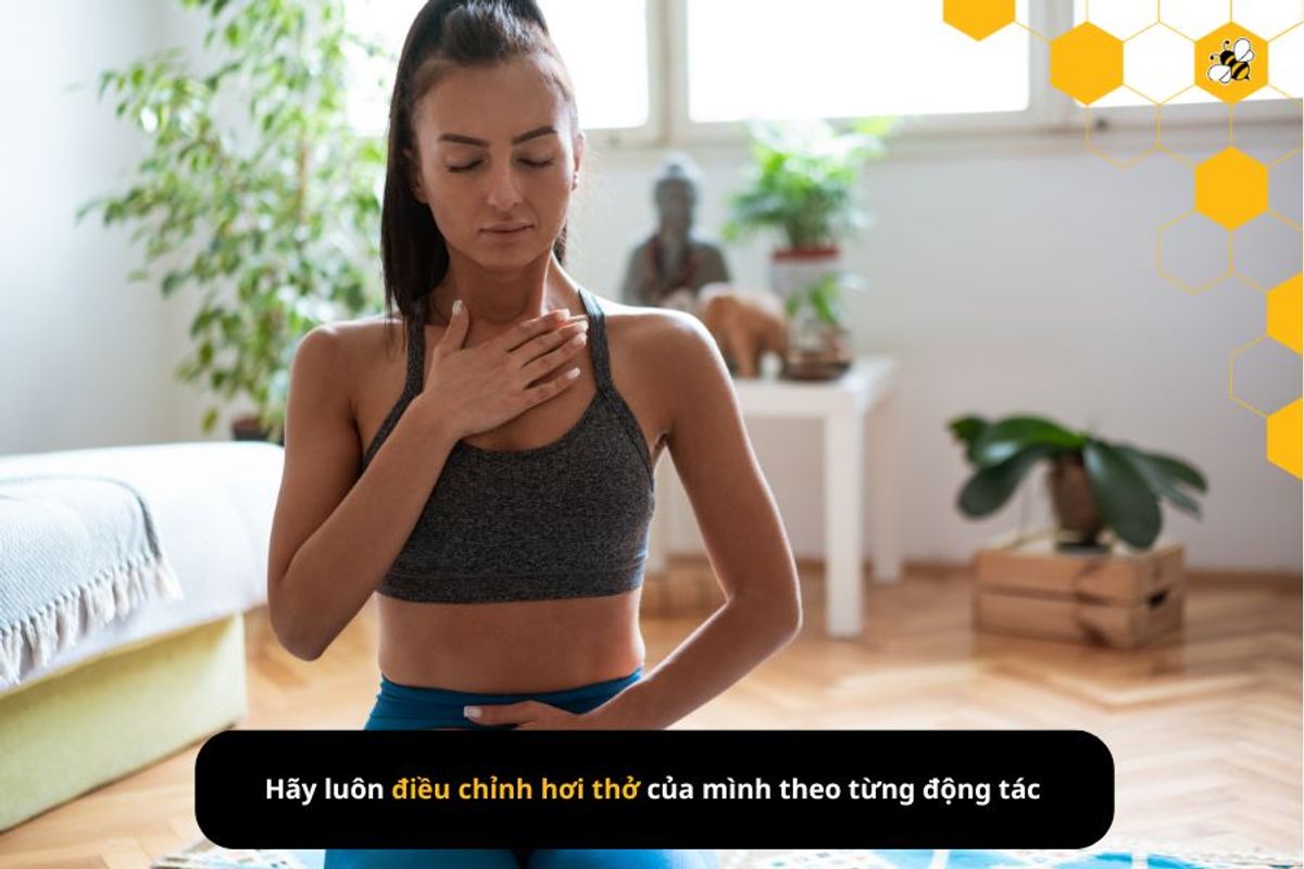 Hãy luôn điều chỉnh hơi thở của mình theo từng động tác